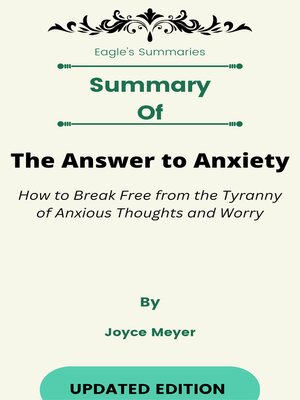 cover image of Summary of the Answer to Anxiety How to Break Free from the Tyranny of Anxious Thoughts and Worry   by  Joyce Meyer